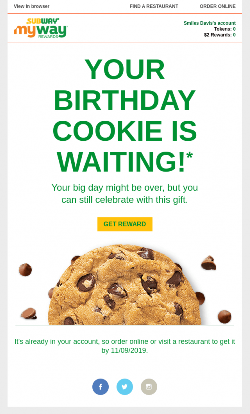 Remembering a customer’s birthday is a guaranteed way to delight the customer and create a positive image of your company. Subway congratulated their customer after the official birthday, which can also be a way to stand out in a crowd and stay in the customer's mind.