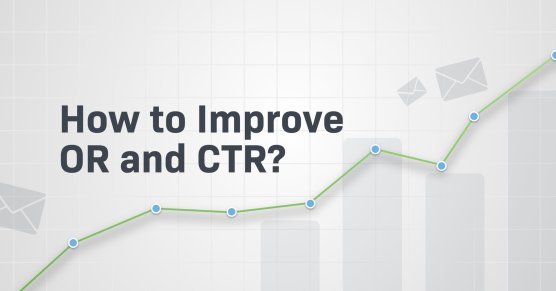 email marketing tips: how to increase OR&CTR?