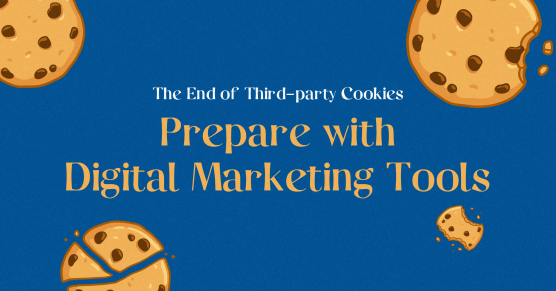 Prepare for the end of third-party cookies with digital marketing tools