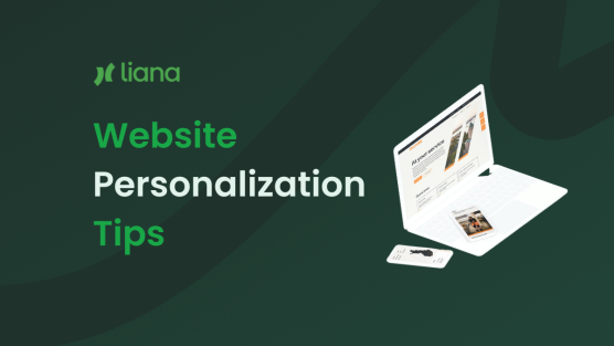 Website Personalization Tips by Liana Technologies